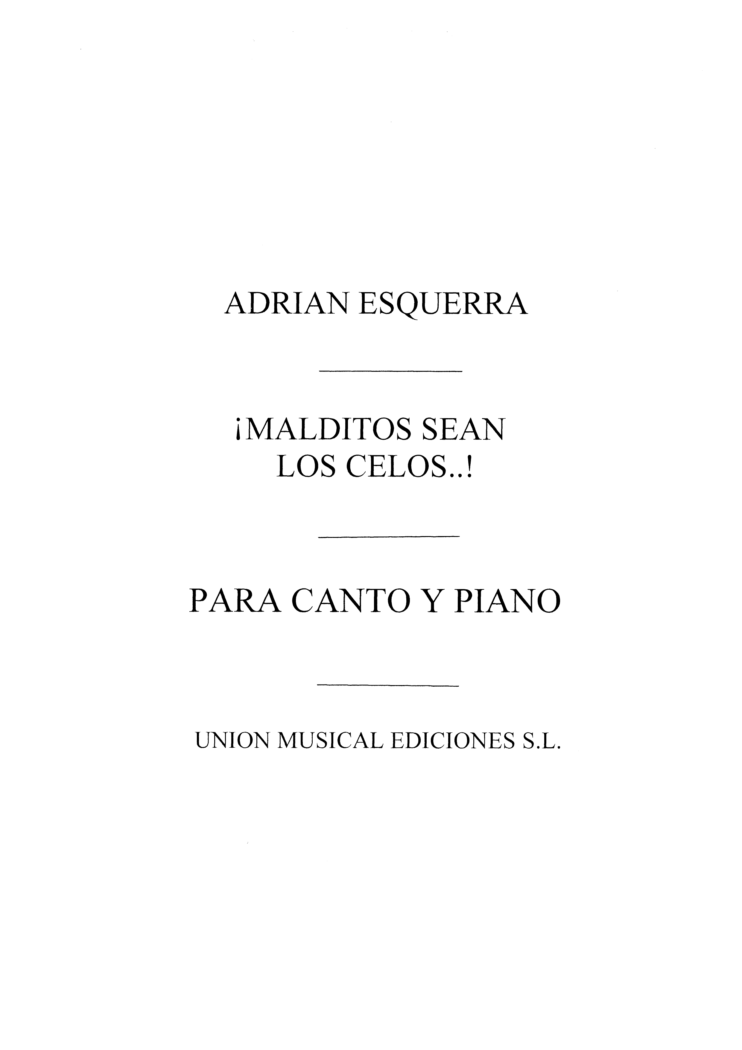 Adrian Esquerra: Malditos Sean Los Celos: Voice: Score