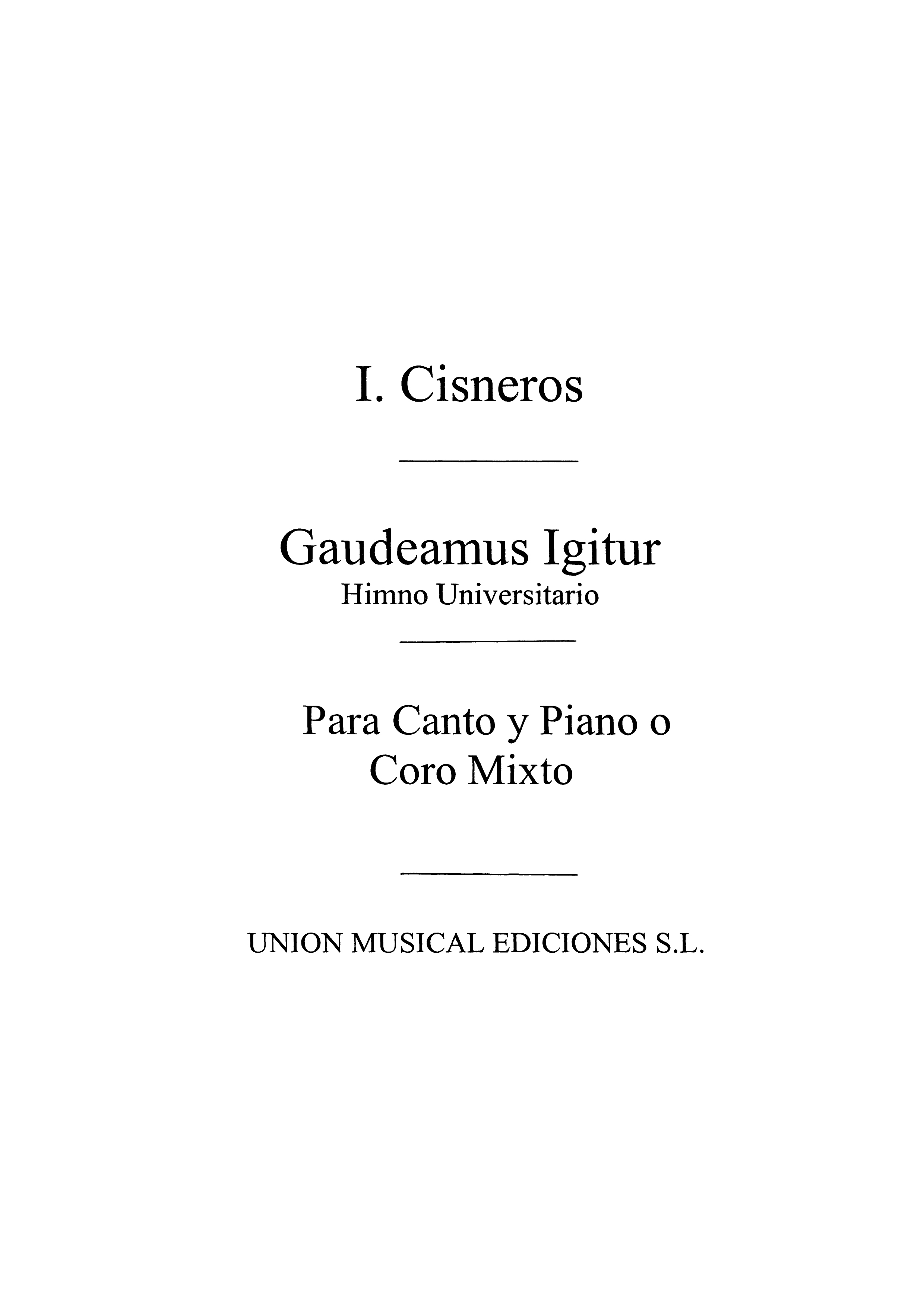 Indalecio Cisneros: Cisneros Gaudeamus Igitur Himno Universitario: SATB: Score