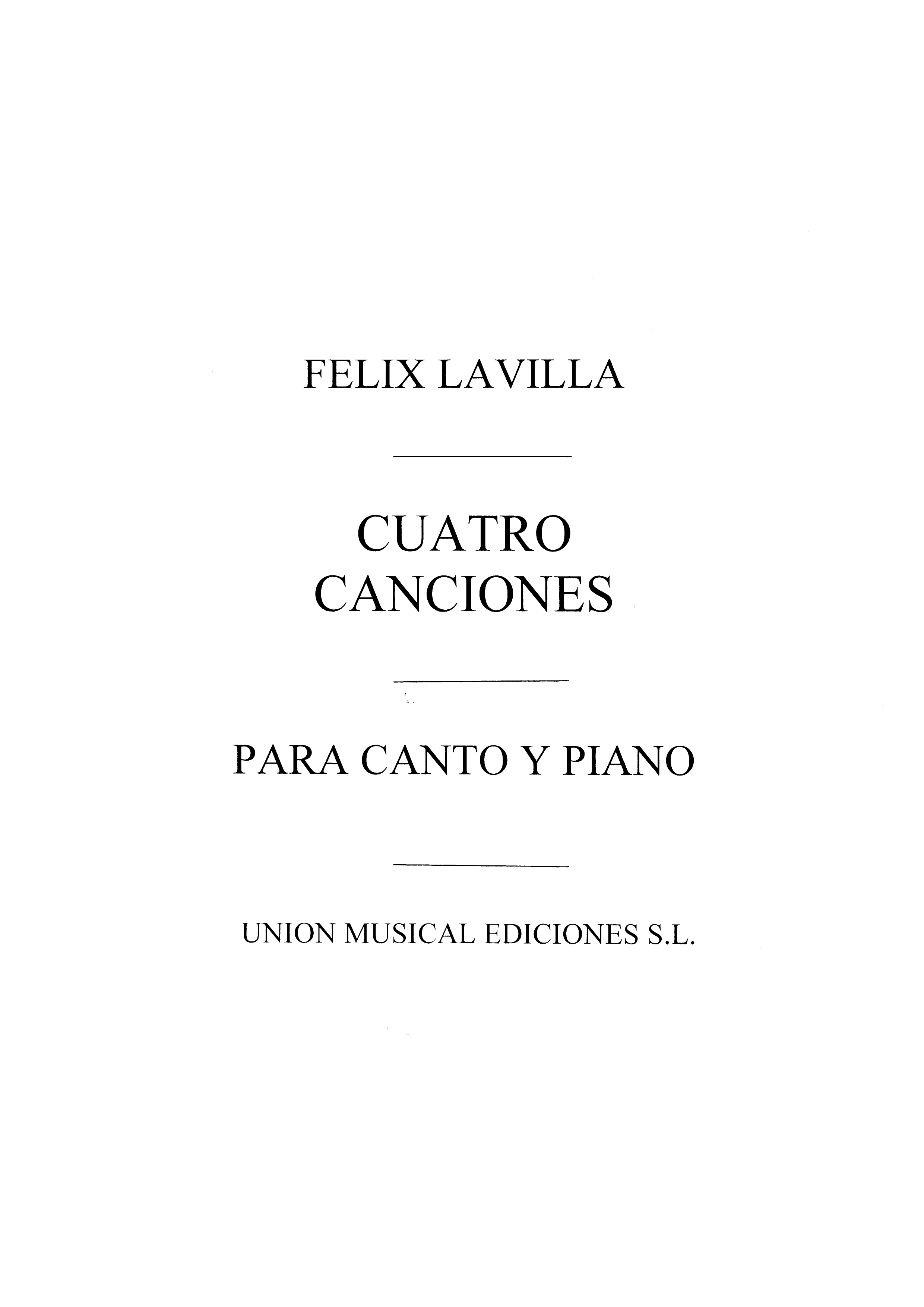 Felix Lavilla: Felix Lavilla: Cuatro Canciones: Medium Voice: Score