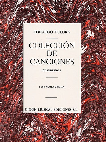 Eduardo Toldra: Coleccion De Canciones - Volume 1: Voice: Mixed Songbook