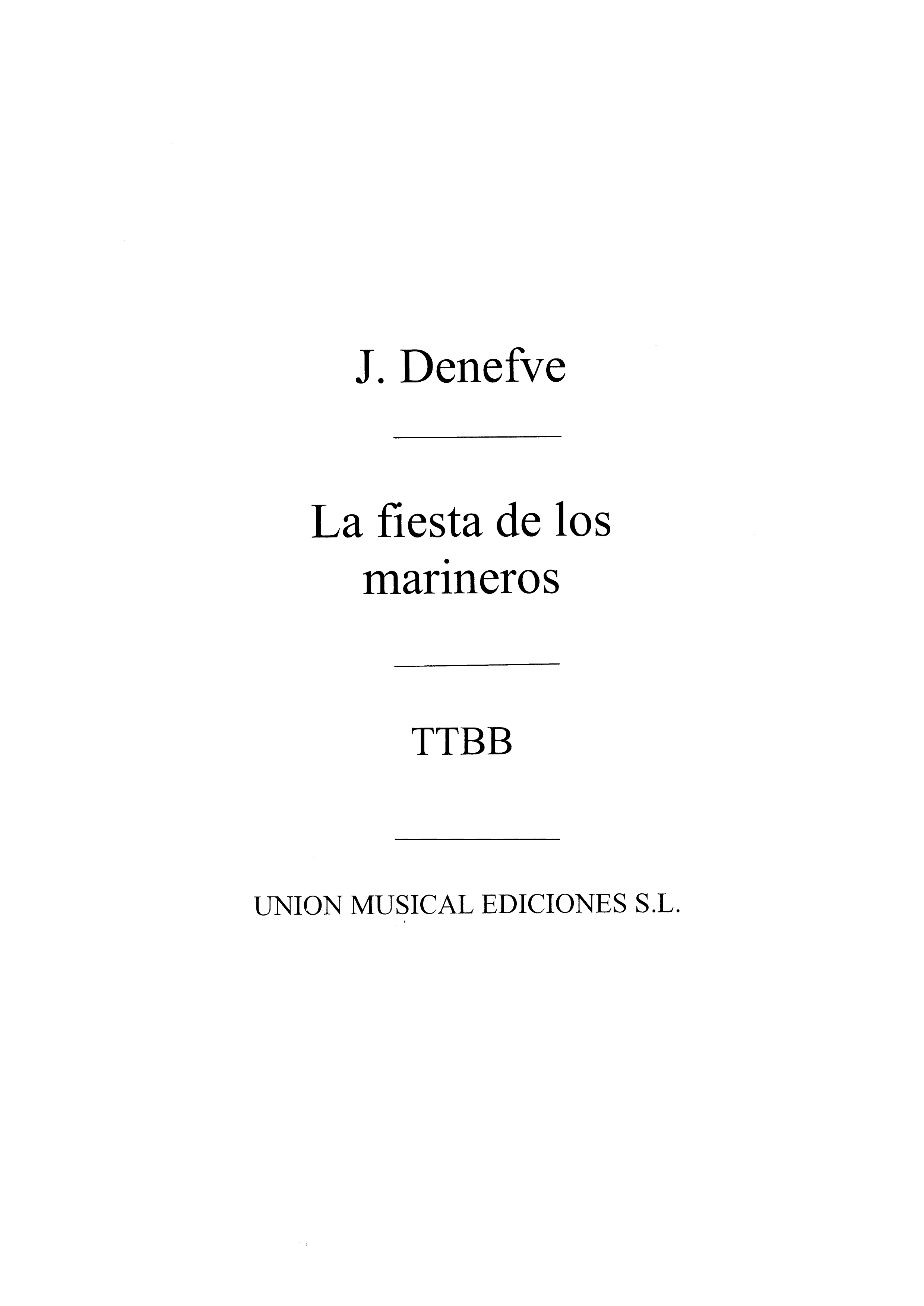 Jules Denefve: La Fiesta De Los Marineros - Paso Doble: TTBB: Vocal Score