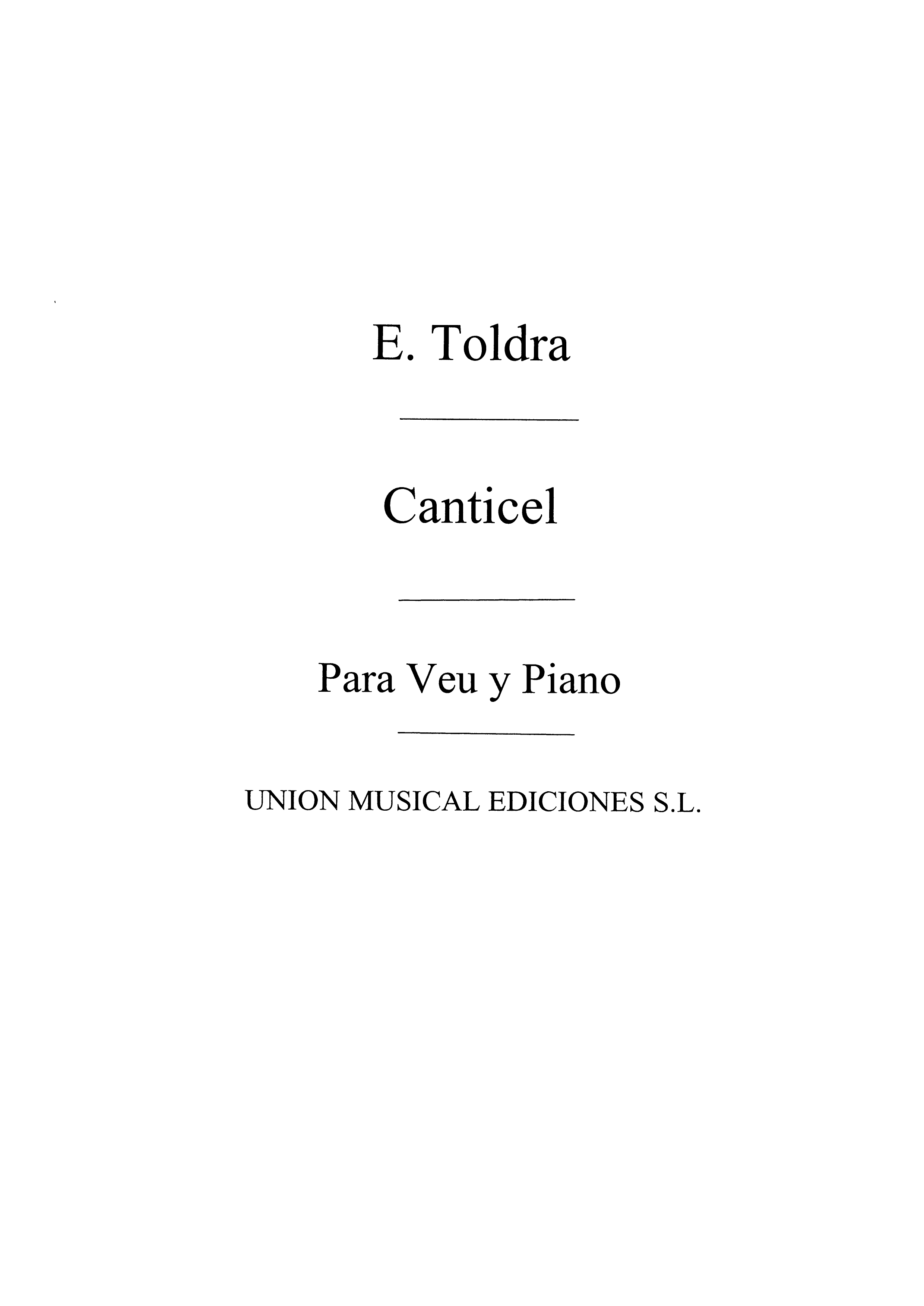 Eduardo Toldra: Toldra: Canticel for Voice and Piano: Voice: Instrumental Work
