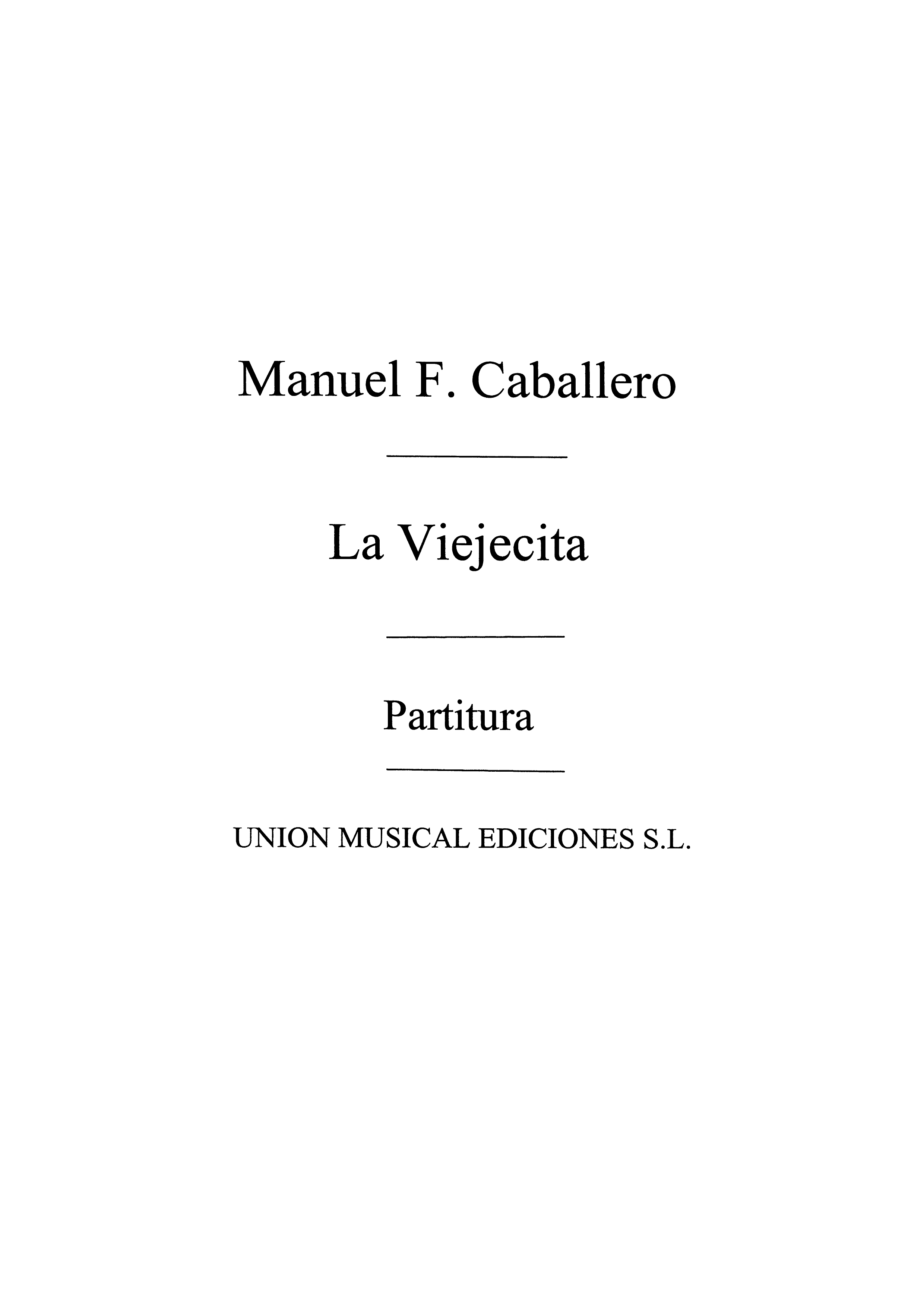 Manuel Fernandez Caballero: Le Viejecita: Opera: Instrumental Work