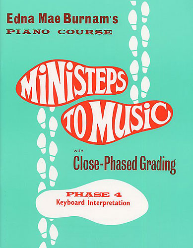 Edna Mae Burnam: Ministeps To Music Phase 4: Keyboard Interpretatio: Piano: