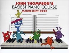 John Thompson: John Thompson's Easiest Piano Course Manuscript: Manuscript