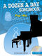 A Dozen A Day Songbook 1 Pop Hits: Piano: Mixed Songbook