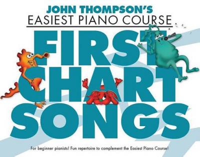 John Thompson: John Thompson's Piano Course First Chart Songs: Piano: