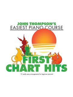 John Thompson: John Thompson's Piano Course: First Chart Hits: Piano: