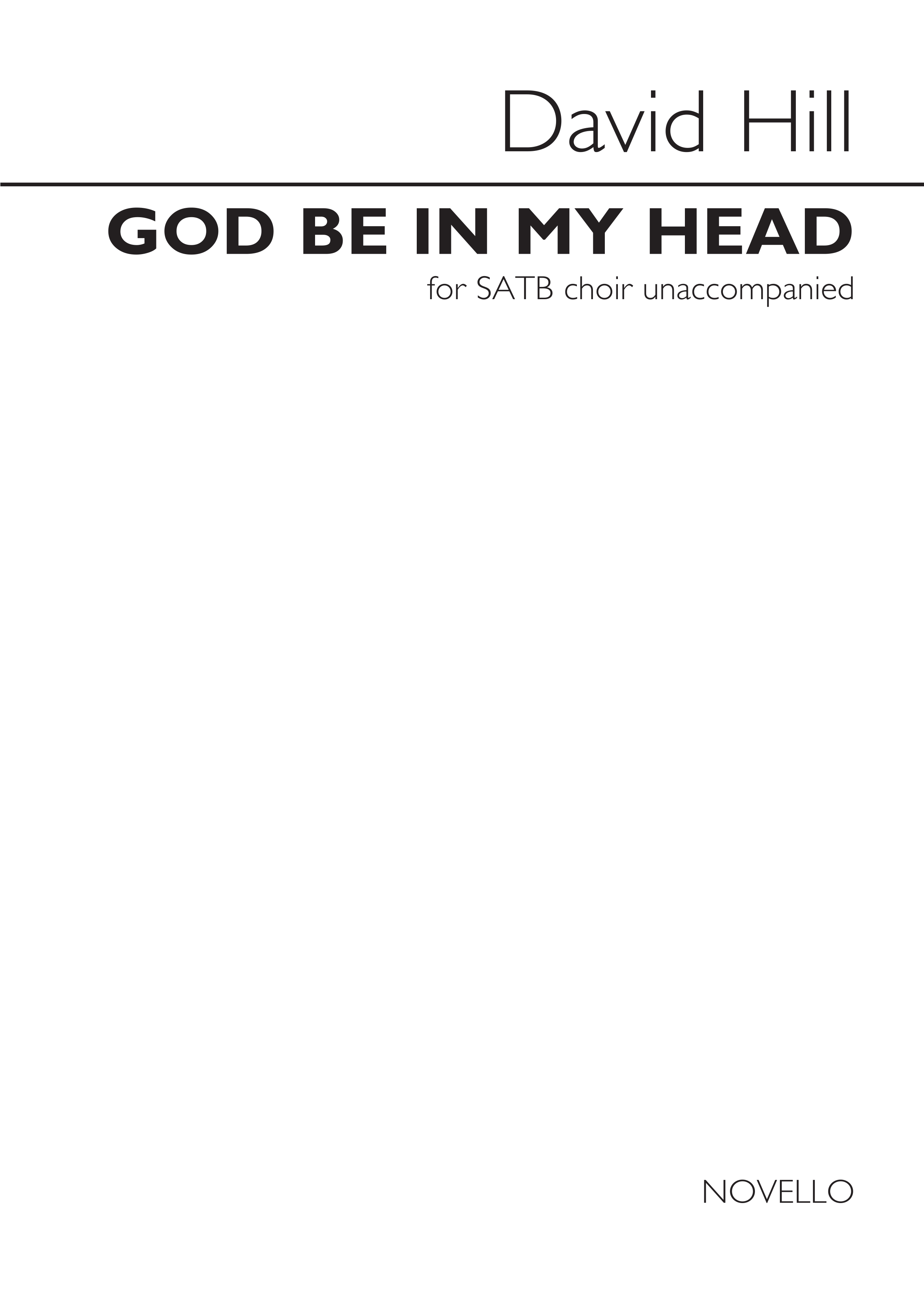 David Hill: David Hill: God Be In My Head: SATB: Vocal Score