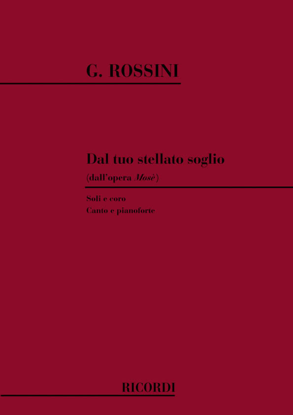 Gioachino Rossini: Dal Tuo Stellato Soglio: Opera