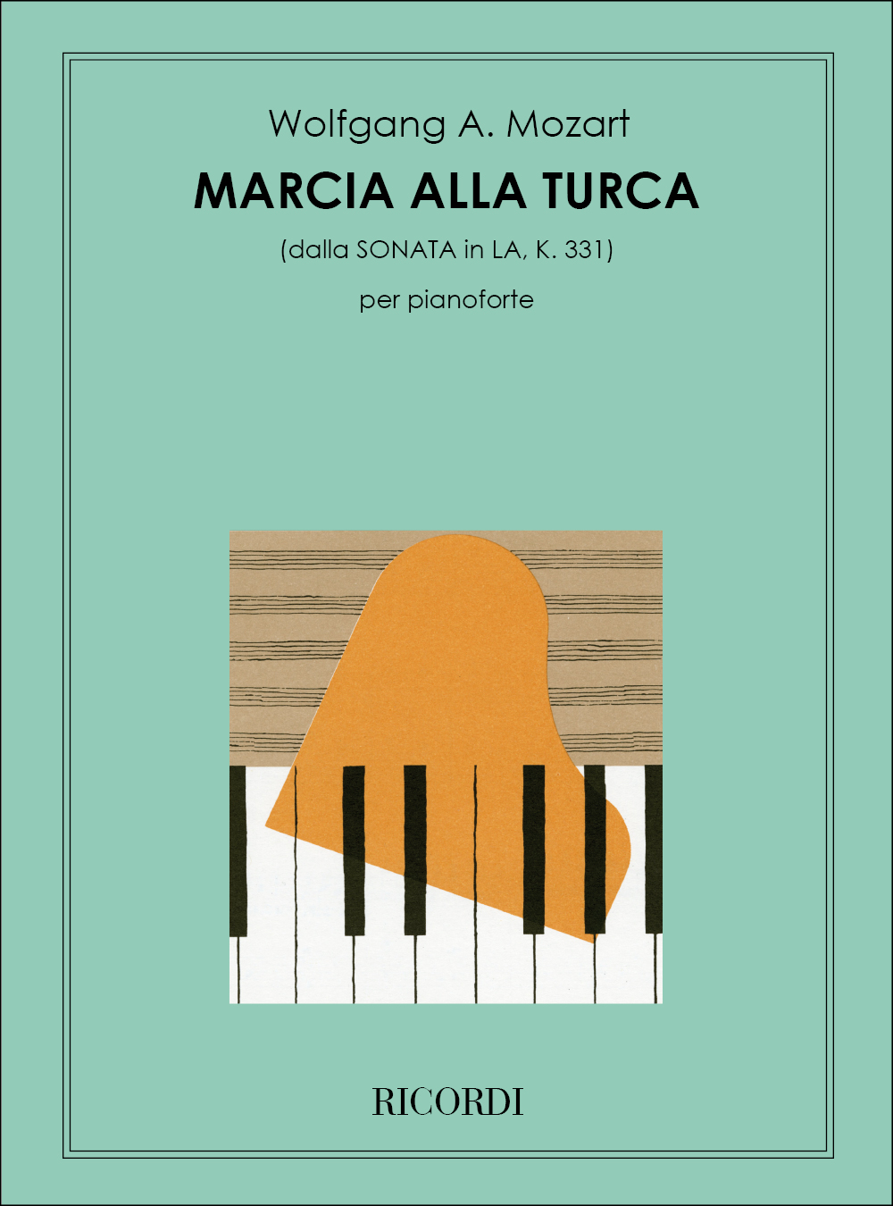Wolfgang Amadeus Mozart: Marcia Alla Turca: Piano