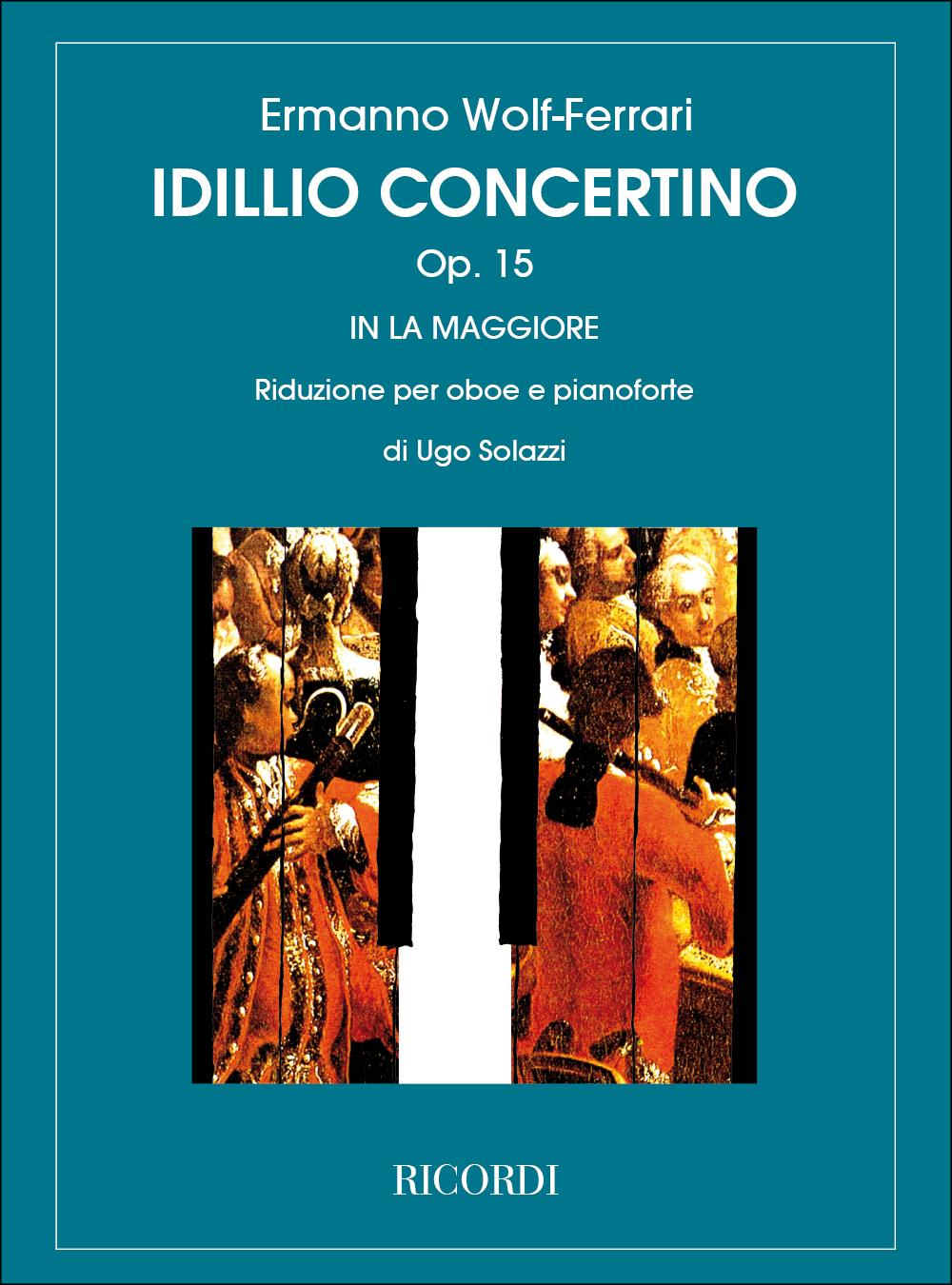 Ermanno Wolf-Ferrari: Idillio - Concertino In La Op.15: Oboe Duet