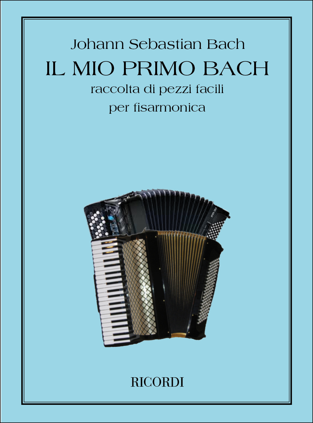 Johann Sebastian Bach: Il Mio Primo Bach Per Fisarmonica: Accordion