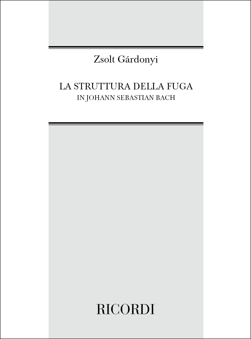Z. Gardonyi: La Struttura Della Fuga In Johann Sebastian Bach