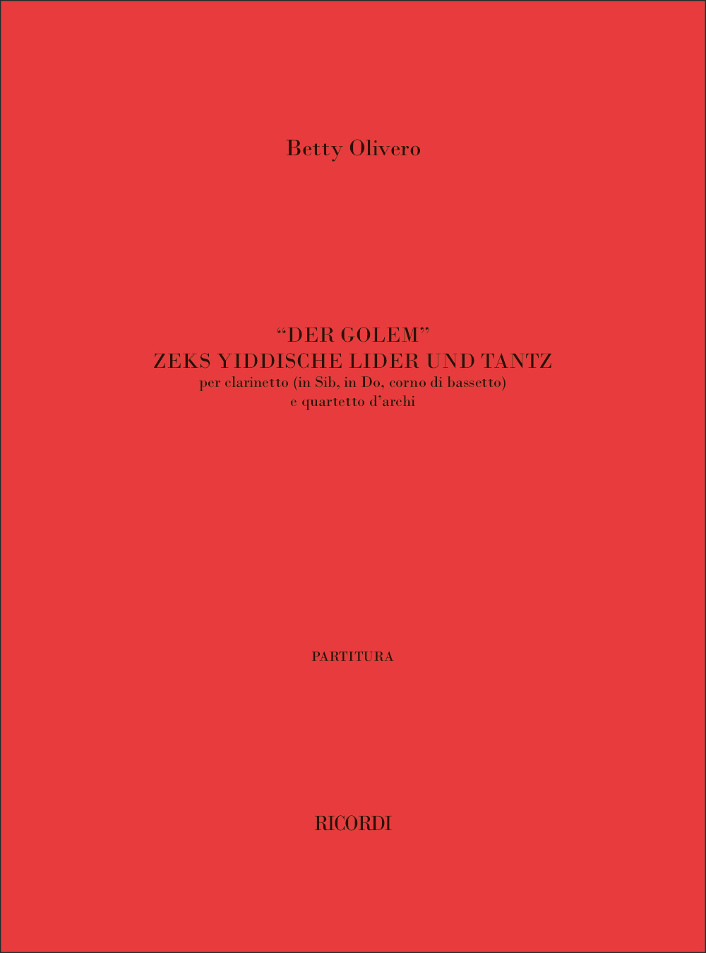Betty Olivero: Der Golem Zeks Yiddishe Lider Un Tanz: Clarinet Ensemble