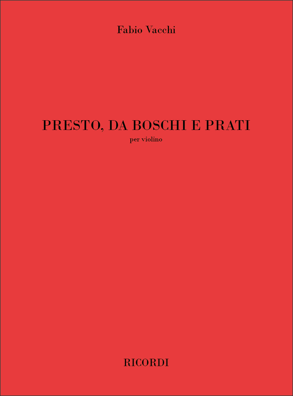 Fabio Vacchi: Presto  Da Boschi E Prati: Violin