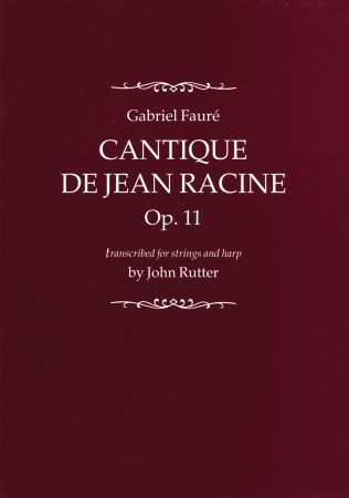 Gabriel Faur�: Cantique De Jean Racine Op.11: SATB: Score