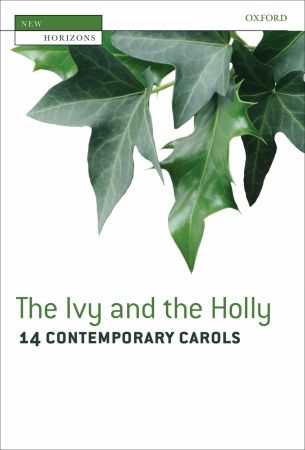 The Ivy and the Holly (14 contemporary carols): SATB: Vocal Score