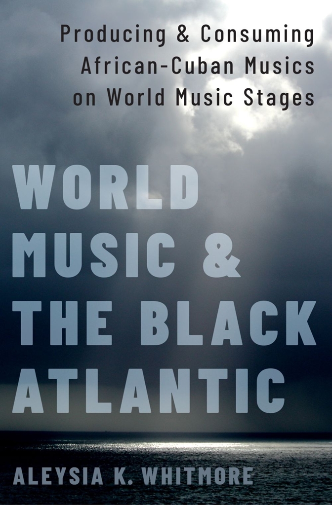 Aleysia K. Whitmore: World Music and the Black Atlantic: History