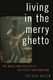 Living in The Merry Ghetto: History