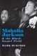 Mahalia Jackson and the Black Gospel Field: History