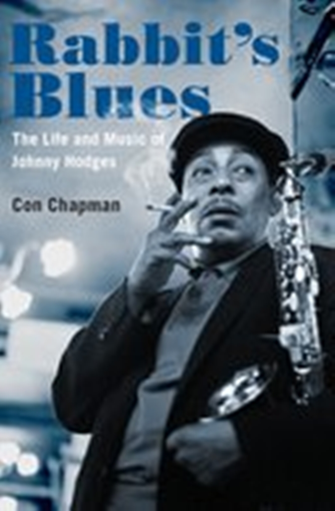 Rabbit's Blues The Life and Music of Johnny Hodges: Biography