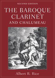 Albert R. Rice: The Baroque Clarinet and Chalumeau (2nd ed): History