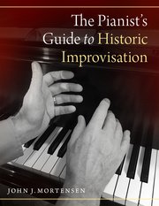 The Pianist's Guide to Historic Improvisation: History