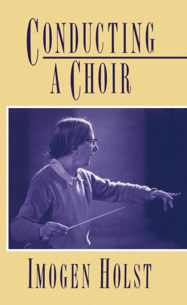 Imogen Holst: Conducting a Choir: Instrumental Tutor