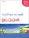 Bob Chilcott: And Peace On Earth: Mixed Choir: Vocal Score