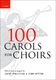 100 Carols For Choirs - Spiralbound: SATB: Vocal Score