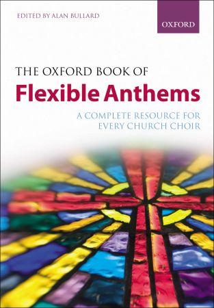 Alan Bullard: Oxford Book Of Flexible Anthems: SATB: Vocal Album