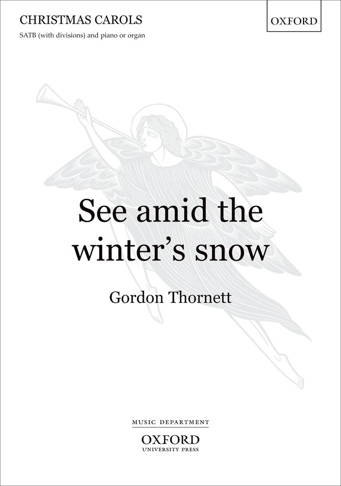 Gordon Thornett: See amid the winter's snow: Mixed Choir: Vocal Score