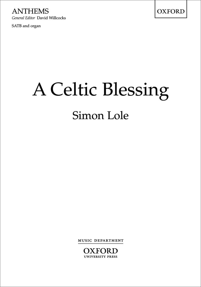 Simon Lole: A Celtic Blessing: Mixed Choir: Vocal Score
