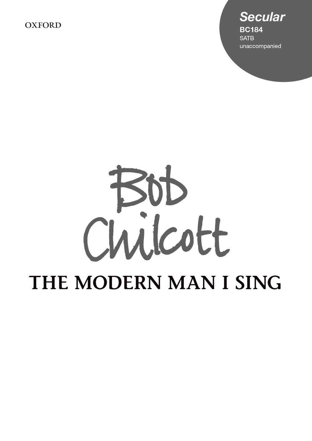 Bob Chilcott: The Modern Man I Sing: Mixed Choir: Vocal Score