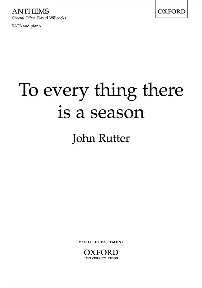 John Rutter: To Every Thing There Is A Season: SATB: Vocal Score