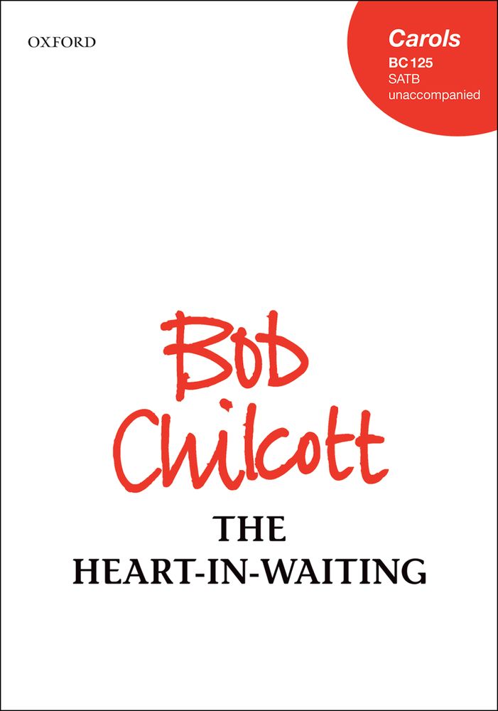 Bob Chilcott: The Heart-In-Waiting: Mixed Choir: Vocal Score