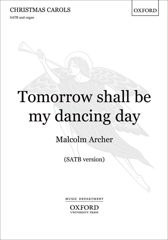 Malcolm Archer: Tomorrow shall be my dancing day: Mixed Choir: Vocal Score