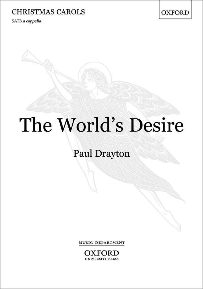 Paul Drayton: The World's Desire: Mixed Choir: Vocal Score