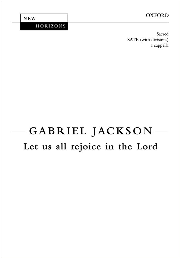 Gabriel Jackson: Let Us All Rejoice In The Lord: Mixed Choir: Vocal Score