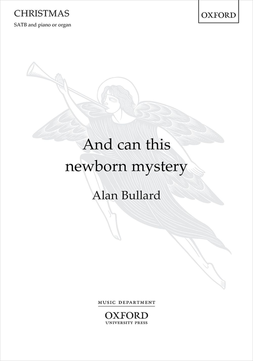 Alan Bullard: And Can This Newborn Mystery: SATB: Vocal Score