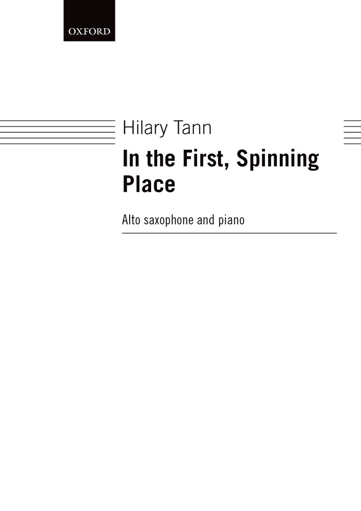 Hilary Tann: In The First  Spinning Place: Saxophone: Instrumental Work