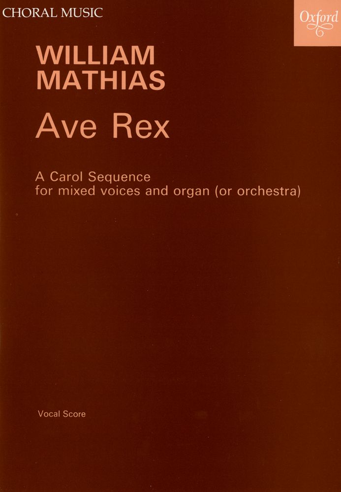 William Mathias: Ave Rex Op.45: Mixed Choir: Vocal Score