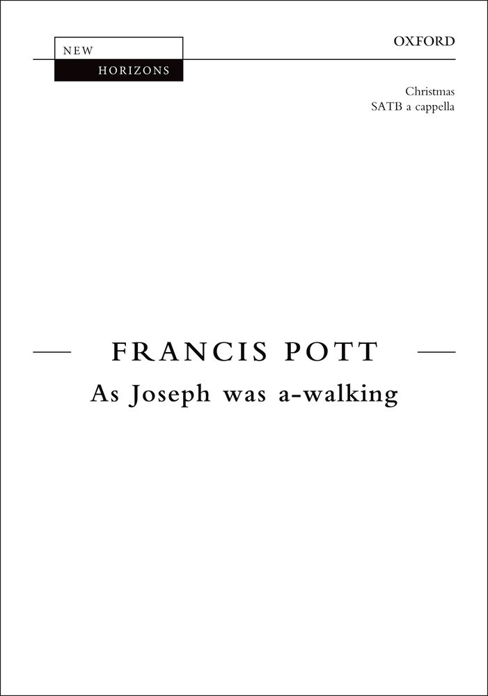 Francis Pott: As Joseph was a-walking: Mixed Choir: Vocal Score