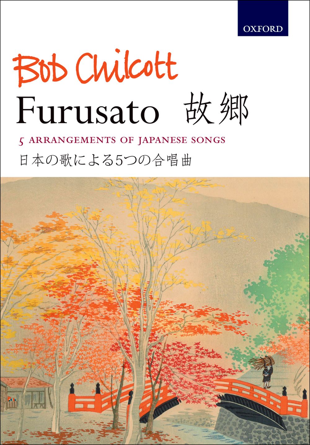 Bob Chilcott: Furusato - 5 arrangements of Japanese songs: SATB: Vocal Score