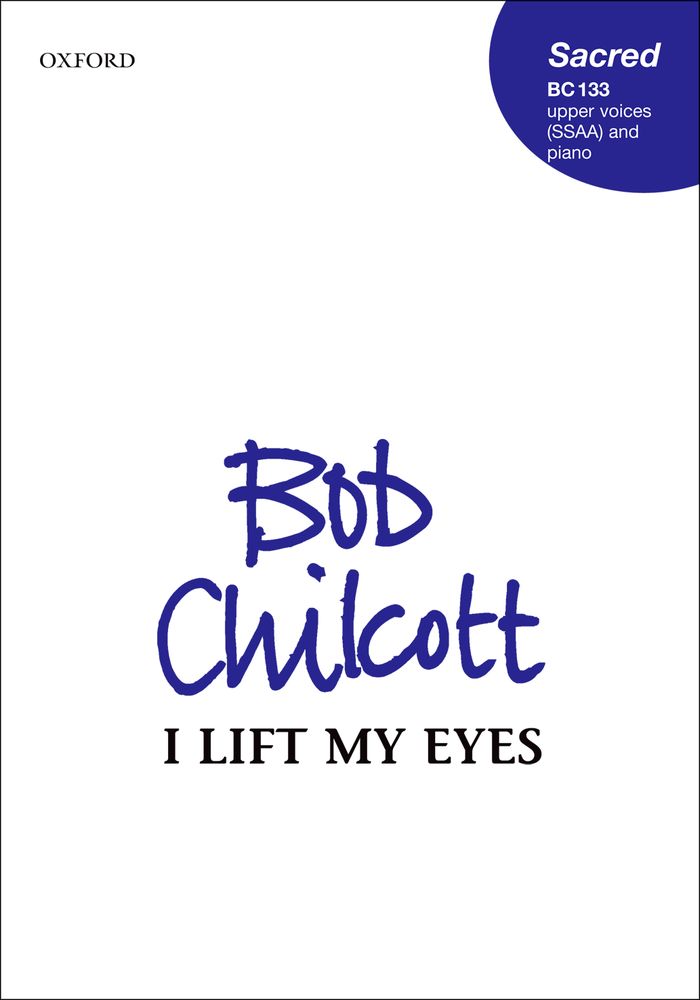 Bob Chilcott: I Lift My Eyes: Mixed Choir: Vocal Score