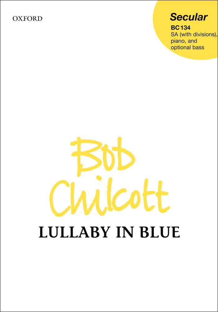 Bob Chilcott: Lullacy in Blue: Mixed Choir: Vocal Score