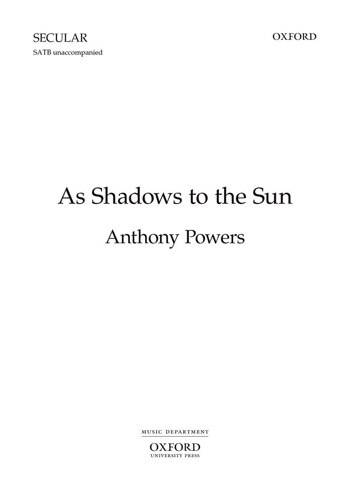 Anthony Powers: As Shadows To The Sun: Mixed Choir: Vocal Score