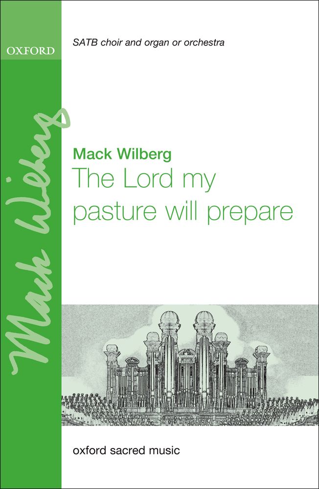 Mack Wilberg: The Lord My Pasture Will Prepare: Mixed Choir: Vocal Score