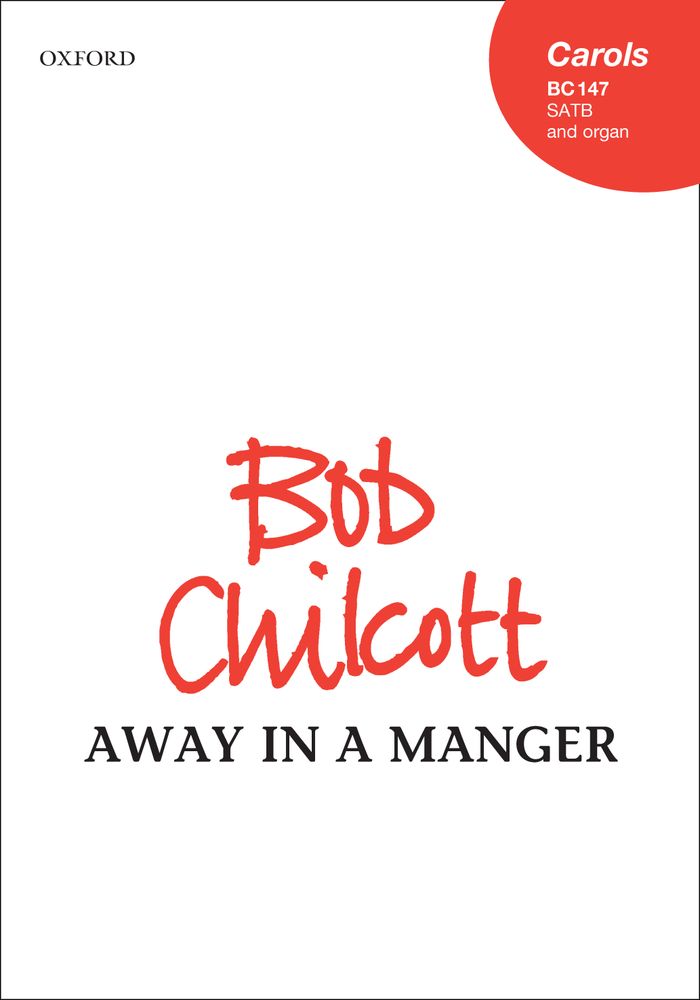 Bob Chilcott: Away In A Manger: Mixed Choir: Vocal Score
